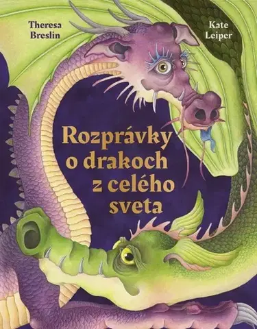 Rozprávky Rozprávky o drakoch z celého sveta - Theresa Breslin,Kate Leiper,Barbora Andrezálová