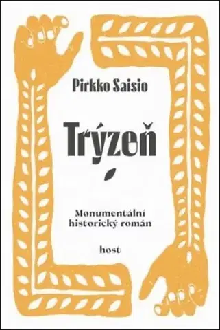 Historické romány Trýzeň - Saisio Pirkko,Michal Švec