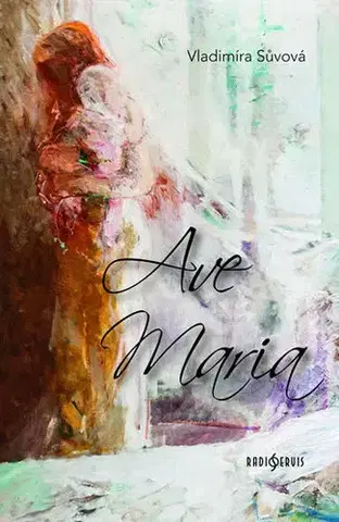 Česká beletria Ave Maria - Vladimíra Sůvová