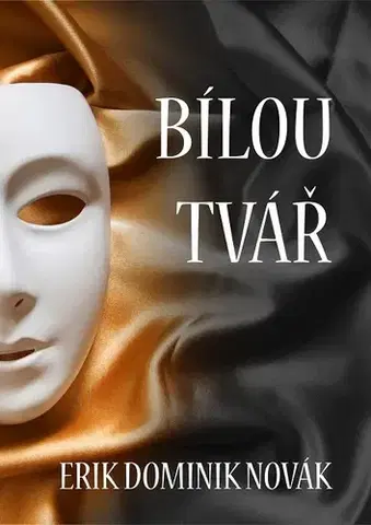 Poézia Bílou tvář - Erik Dominik Novák