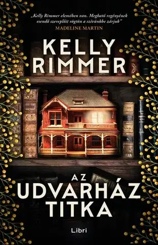 Romantická beletria Az udvarház titka - Kelly Rimmerová,Böbe Weisz