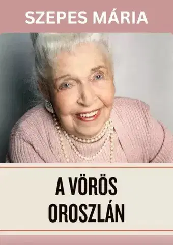 Svetová beletria A vörös Oroszlán - Mária Szepes