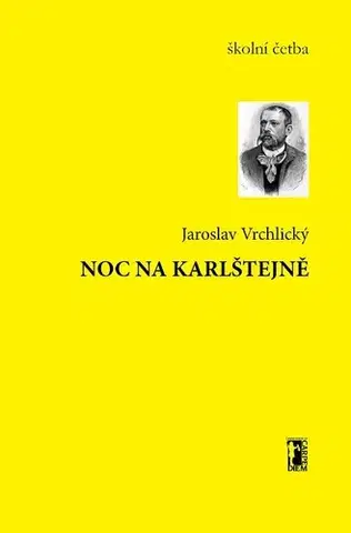 Dráma, divadelné hry, scenáre Noc na Karlštejně - Jaroslav Vrchlický