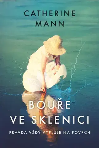 Svetová beletria Bouře ve sklenici - Catherine Mannová