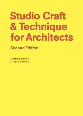 Architektúra Studio Craft & Technique for Architects Second Edition - Miriam Delaney,Anne Gorman