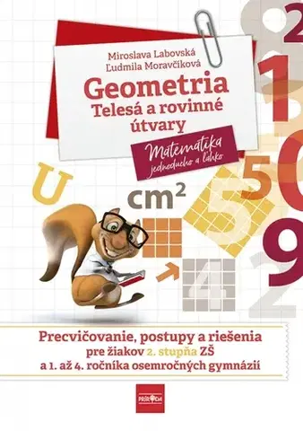 Matematika Geometria: Telesá a rovinné útvary - Miroslava Labovská,Ľudmila Moravčíková