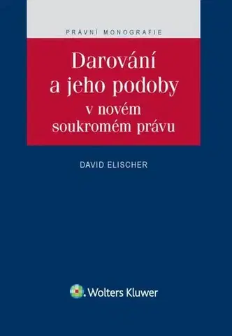 Občianske právo Darování a jeho podoby v novém soukromém právu - David Elischer