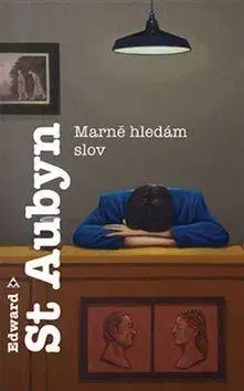 Humor a satira Marně hledám slov - Edward St Aubyn
