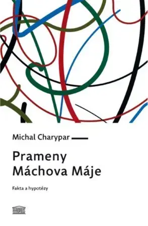 Literárna veda, jazykoveda Prameny Máchova Máje - Michal Charypar