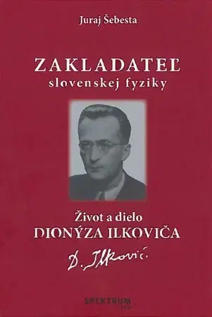Pre vysoké školy Zakladateľ slovenskej fyziky - doc. RNDr. Juraj Šebesta, Csc.