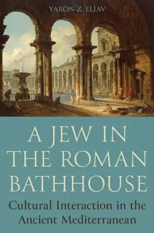 História A Jew in the Roman Bathhouse - Yaron Eliav