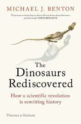 Archeológia, genealógia a heraldika The Dinosaurs Rediscovered - Michael J. Benton