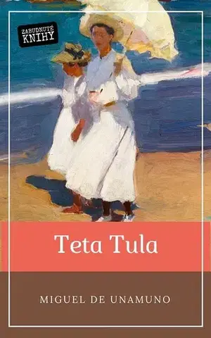 Romantická beletria Teta Tula - Miguel de Unamuno