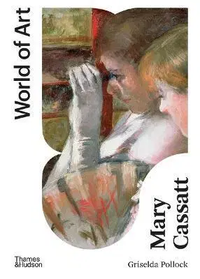 Maliarstvo, grafika Mary Cassatt - Griselda Pollock