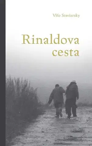 Novely, poviedky, antológie Rinaldova cesta - Víťo Staviarsky