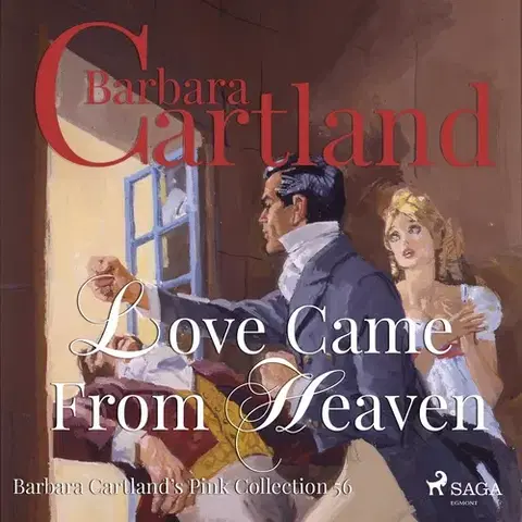 Romantická beletria Saga Egmont Love Came From Heaven (Barbara Cartland’s Pink Collection 56) (EN)