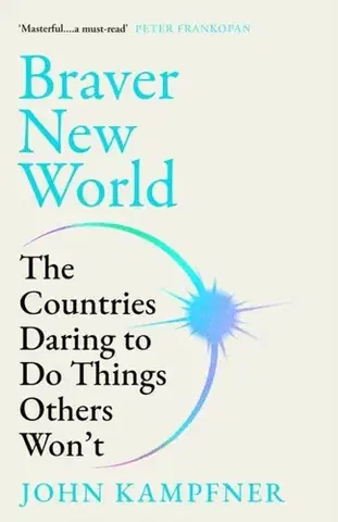 Politológia Braver New World - John Kampfner