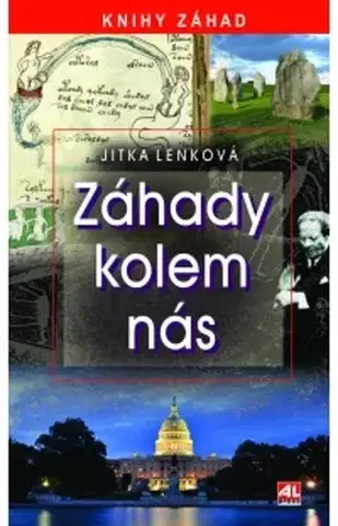 Mystika, proroctvá, záhady, zaujímavosti Záhady kolem nás - Jitka Lenková