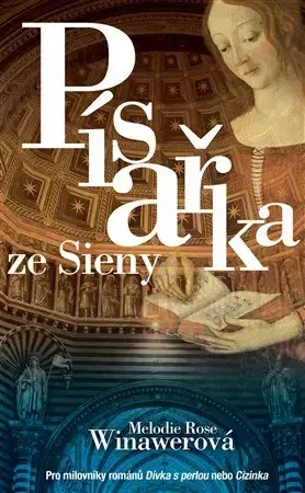 Historické romány Písařka ze Sieny - Melodie Rose Winawerová