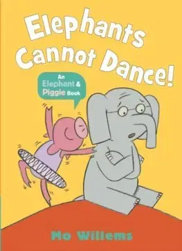 Rozprávky Elephants Cannot Dance! - Mo Willems
