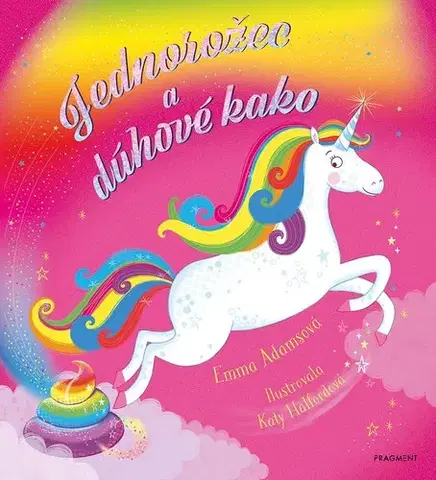 Rozprávky Jednorožec a dúhové kako - Emma Adamsová