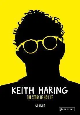 Umenie Keith Haring: The Story of His Life - Paolo Parisi