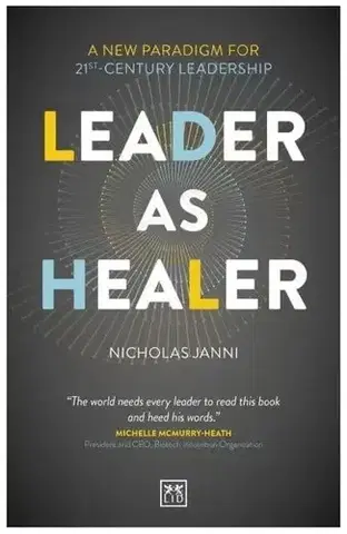 Biznis a kariéra Leader as Healer - Nicholas Janni