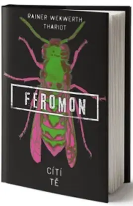 Sci-fi a fantasy Feromon: Cítí tě - Rainer Wekwerth