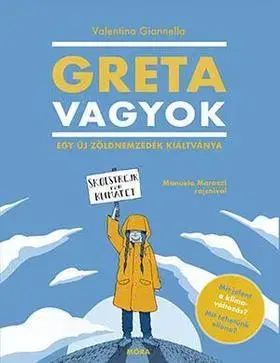 Dobrodružstvo, napätie, western Greta vagyok - Egy új, zöld nemzedék kiáltványa - Valentina Giannella
