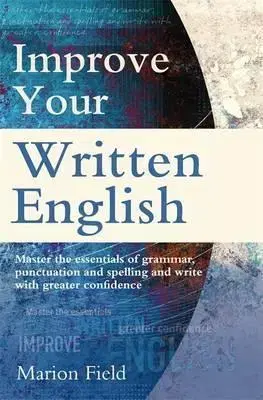 Cudzojazyčná literatúra Improve Your Written English - Marion Field