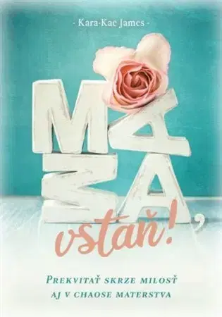 Náboženstvo - ostatné Mama, vstaň! - Kara-Kae James