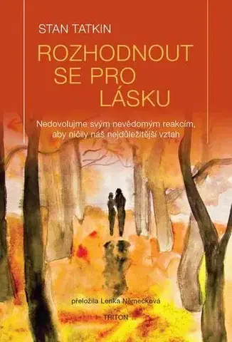 Partnerstvo Rozhodnout se pro lásku - Stan Tatkin