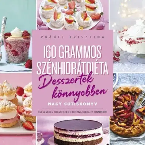 Sladká kuchyňa 160 grammos szénhidrátdiéta - Krisztina Vrábel
