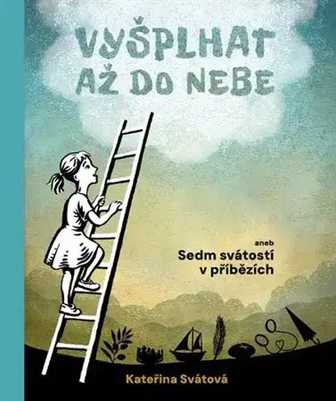 Kresťanstvo Vyšplhat až do nebe - Kateřina Svátová
