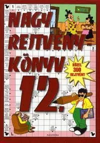 Krížovky, hádanky, hlavolamy Nagy rejtvénykönyv 12.
