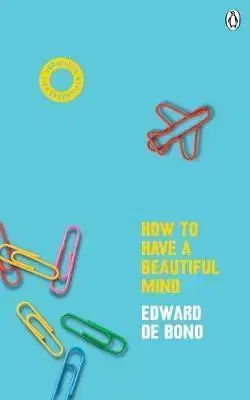 Psychológia, etika How To Have A Beautiful Mind - Classic Edition - Edward de Bono