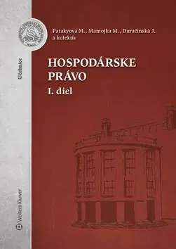 Pre vysoké školy Hospodárske právo - 1.diel - Mária Patakyová,Mojmír Mamojka,Jana Duračinská,Kolektív autorov