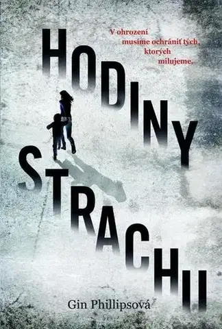 Detektívky, trilery, horory Hodiny strachu - Gin Phillipsová