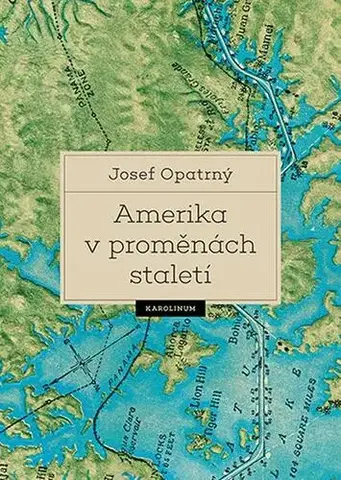 Auto, moto Amerika v proměnách staletí - Josef Opatrný