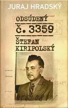 História - ostatné Odsúdený č. 3359 Štefan Kiripolský - Juraj Hradský