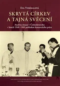 Slovenské a české dejiny Skrytá církev a tajná svěcení - Eva Vybíralová