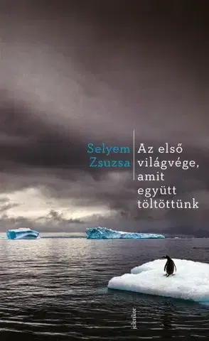 Svetová beletria Az első világvége, amit együtt töltöttünk - Selyem Zsuzsa