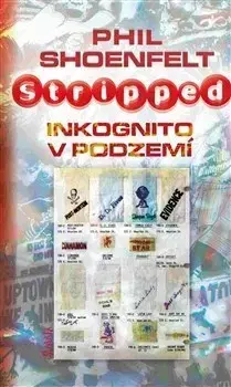 Poézia - antológie Stripped / Inkognito v podzemí - Phil Shöenfelt