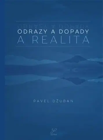 Duchovný rozvoj Odrazy a dopady a realita - Pavel Džuban