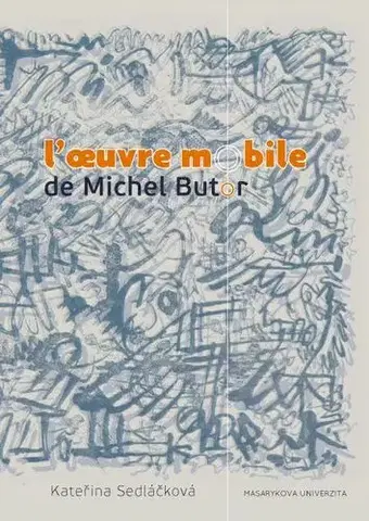 Pre vysoké školy L’oeuvre mobile de Michel Butor - Kateřina Sedláčková