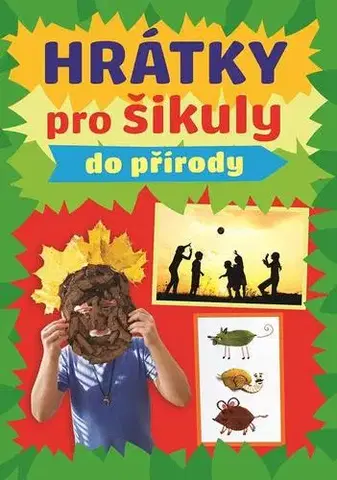 Pre deti a mládež - ostatné Hrátky pro šikuly - Kolektív autorov