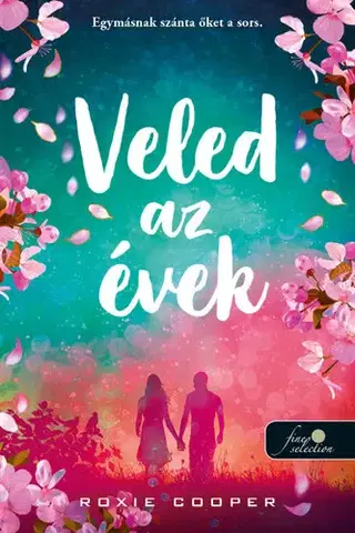 Romantická beletria Veled az évek - Roxie Cooperová,Dorottya Benedek