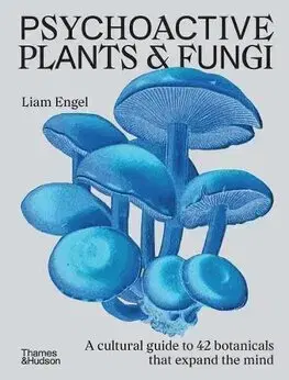 Biológia, fauna a flóra Psychoactive Plants & Fungi - Liam Engel