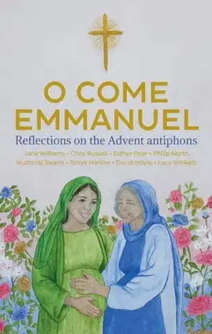 Náboženstvo O Come Emmanuel - Chris Russell,Tanya Marlow,Philip North,Muthuraj Swamy,Jane Williams,Esther Prior,David Hoyle
