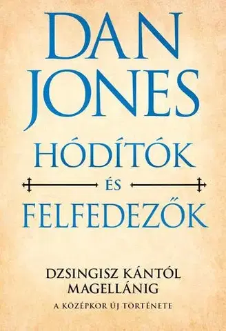 Svetové dejiny, dejiny štátov Hódítók és felfedezők - Dan Jones